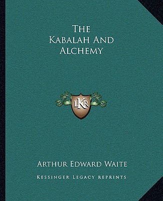 Carte The Kabalah and Alchemy Arthur Edward Waite