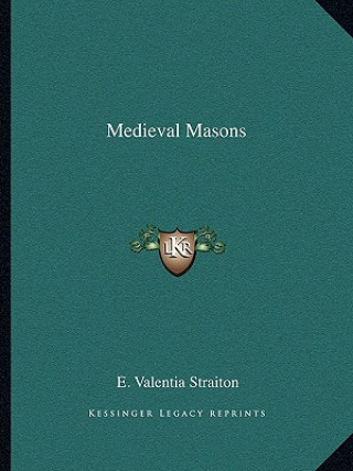 Knjiga Medieval Masons E. Valentia Straiton