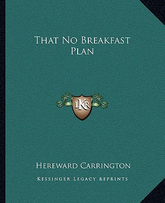 Buch That No Breakfast Plan Hereward Carrington