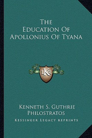 Carte The Education of Apollonius of Tyana Kenneth S. Guthrie