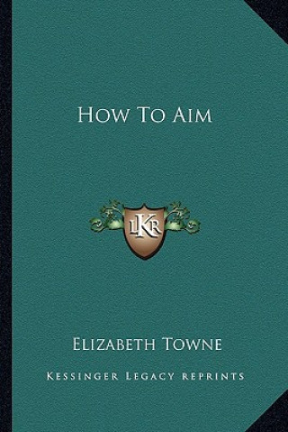 Boek How to Aim Elizabeth Towne