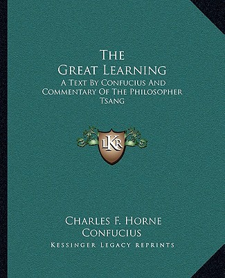 Knjiga The Great Learning: A Text by Confucius and Commentary of the Philosopher Tsang Confucius
