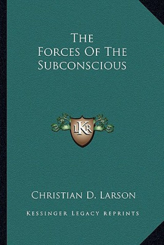 Carte The Forces of the Subconscious Christian D. Larson
