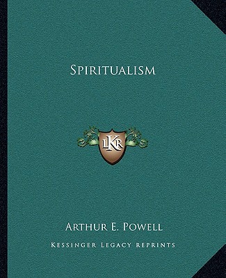 Kniha Spiritualism Arthur E. Powell