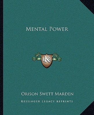 Kniha Mental Power Orison Swett Marden