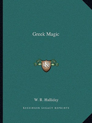 Kniha Greek Magic W. R. Halliday