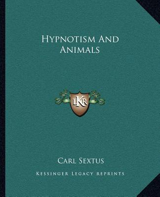 Boek Hypnotism and Animals Carl Sextus