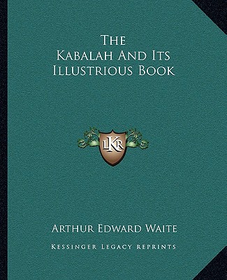 Buch The Kabalah and Its Illustrious Book Arthur Edward Waite