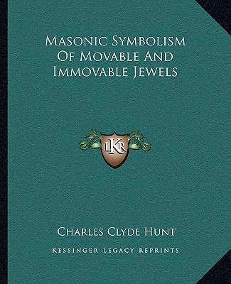 Carte Masonic Symbolism of Movable and Immovable Jewels Charles Clyde Hunt