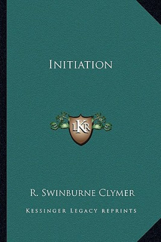 Kniha Initiation R. Swinburne Clymer