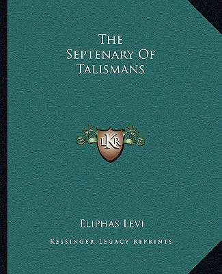 Kniha The Septenary of Talismans Eliphas Levi