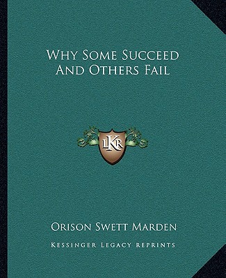 Kniha Why Some Succeed and Others Fail Orison Swett Marden