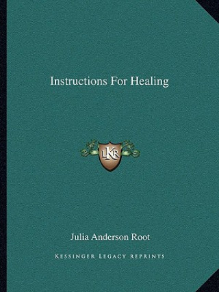 Knjiga Instructions for Healing Julia Anderson Root