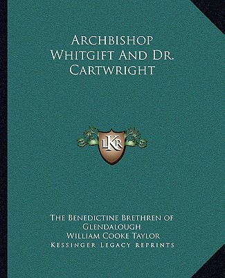 Book Archbishop Whitgift and Dr. Cartwright The Benedictine Brethren of Glendalough