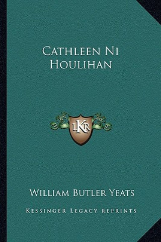 Knjiga Cathleen Ni Houlihan William Butler Yeats