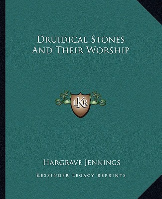 Carte Druidical Stones and Their Worship Hargrave Jennings