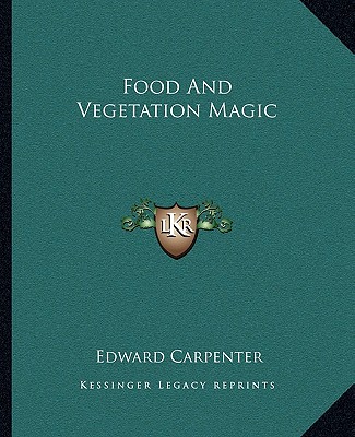 Carte Food and Vegetation Magic Edward Carpenter