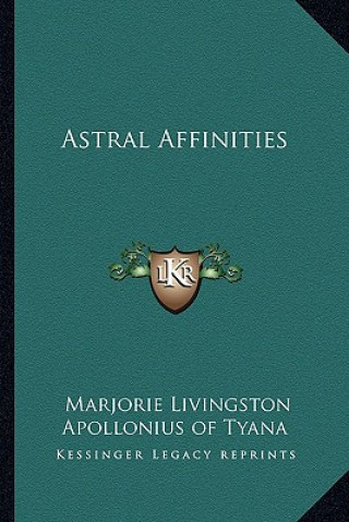 Kniha Astral Affinities Marjorie Livingston