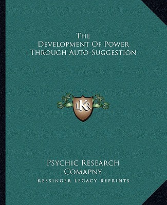 Boek The Development of Power Through Auto-Suggestion Psychic Research Comapny