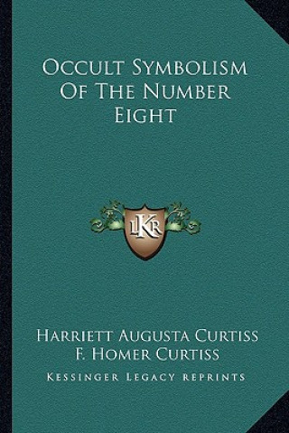 Carte Occult Symbolism of the Number Eight Harriette Augusta Curtiss