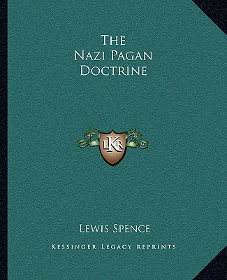Könyv The Nazi Pagan Doctrine Lewis Spence