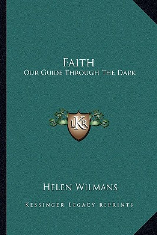 Buch Faith: Our Guide Through the Dark Helen Wilmans