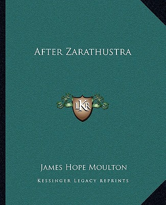 Buch After Zarathustra James Hope Moulton