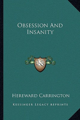 Książka Obsession and Insanity Hereward Carrington