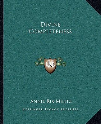 Könyv Divine Completeness Annie Rix Militz