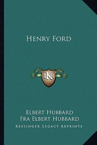 Könyv Henry Ford Elbert Hubbard