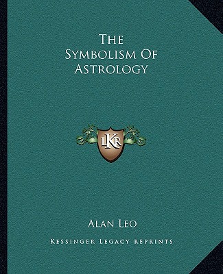 Könyv The Symbolism of Astrology Alan Leo