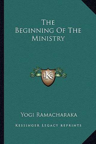 Carte The Beginning of the Ministry Yogi Ramacharaka