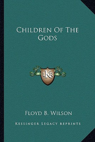 Książka Children of the Gods Floyd B. Wilson