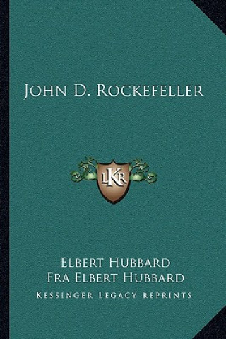 Kniha John D. Rockefeller Elbert Hubbard