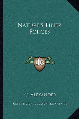 Buch Nature's Finer Forces C. Alexander