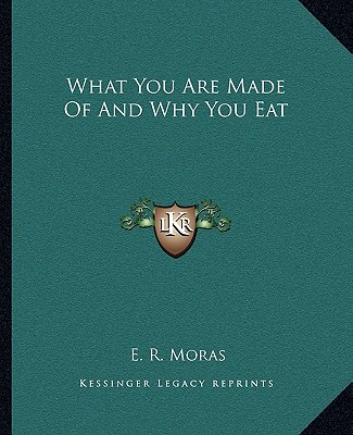 Kniha What You Are Made of and Why You Eat E. R. Moras