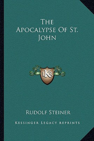Książka The Apocalypse of St. John Rudolf Steiner
