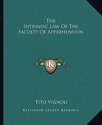 Kniha The Intrinsic Law of the Faculty of Apprehension Tito Vignoli