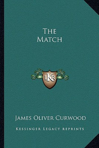 Kniha The Match James Oliver Curwood