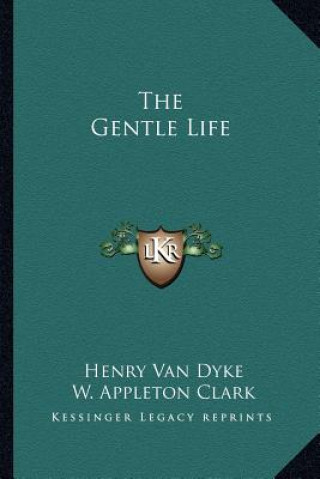 Kniha The Gentle Life Henry Van Dyke