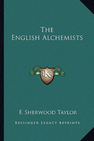 Buch The English Alchemists F. Sherwood Taylor