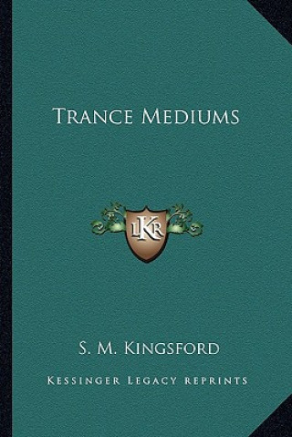 Knjiga Trance Mediums S. M. Kingsford