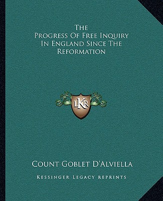 Kniha The Progress of Free Inquiry in England Since the Reformation Count Goblet D'Alviella