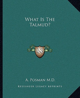 Buch What Is the Talmud? A. Posman M. D.