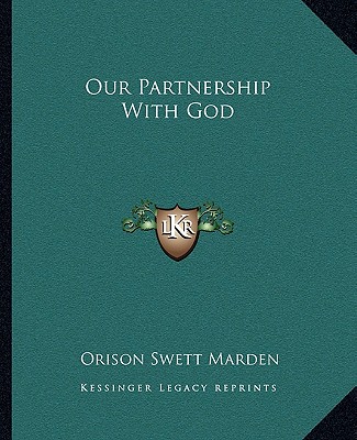 Könyv Our Partnership With God Orison Swett Marden