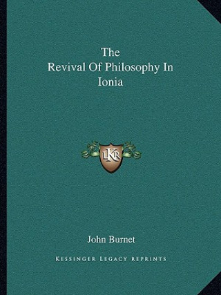 Libro The Revival of Philosophy in Ionia John Burnet