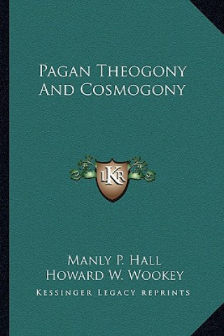 Kniha Pagan Theogony and Cosmogony Manly P. Hall