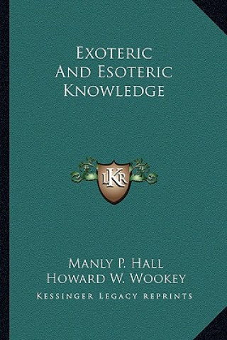 Книга Exoteric and Esoteric Knowledge Manly P. Hall