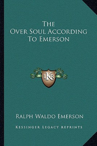 Kniha The Over Soul According to Emerson Ralph Waldo Emerson