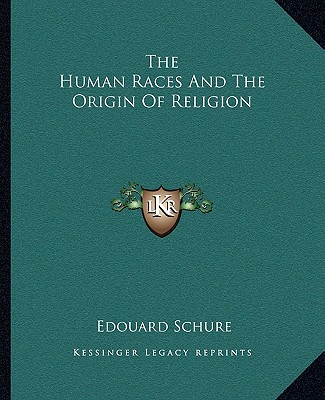 Kniha The Human Races and the Origin of Religion Edouard Schure